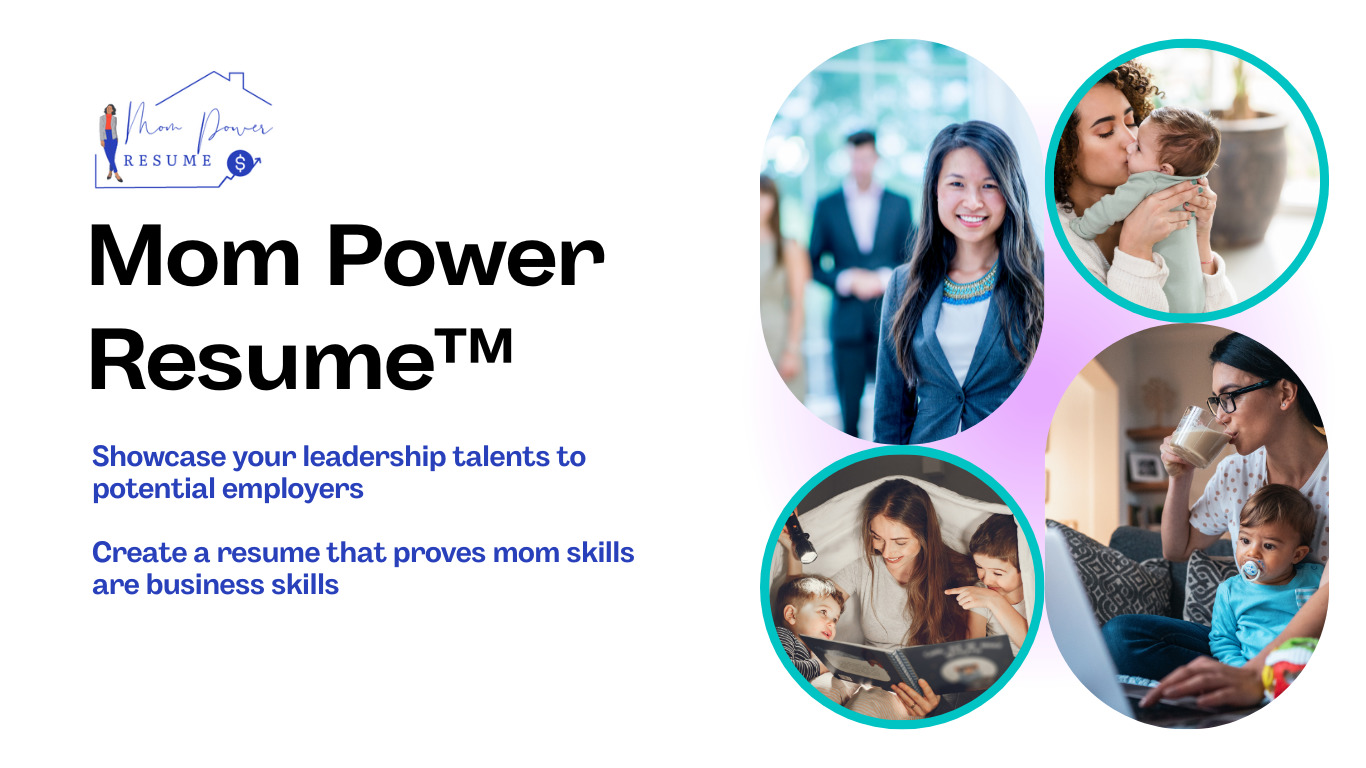 Mom Power Resume. Showcase your leadership talents to potential employers. Create a resume that proves mom skills are business skills.